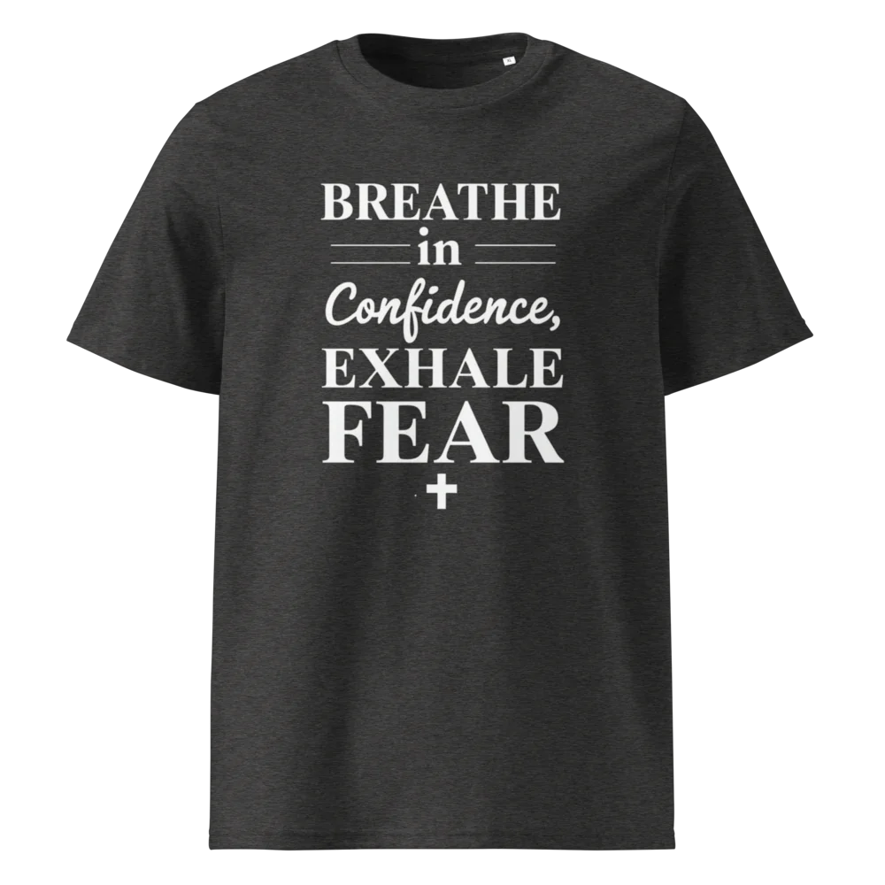 Confidence & Exhale Fear™ T-shirt